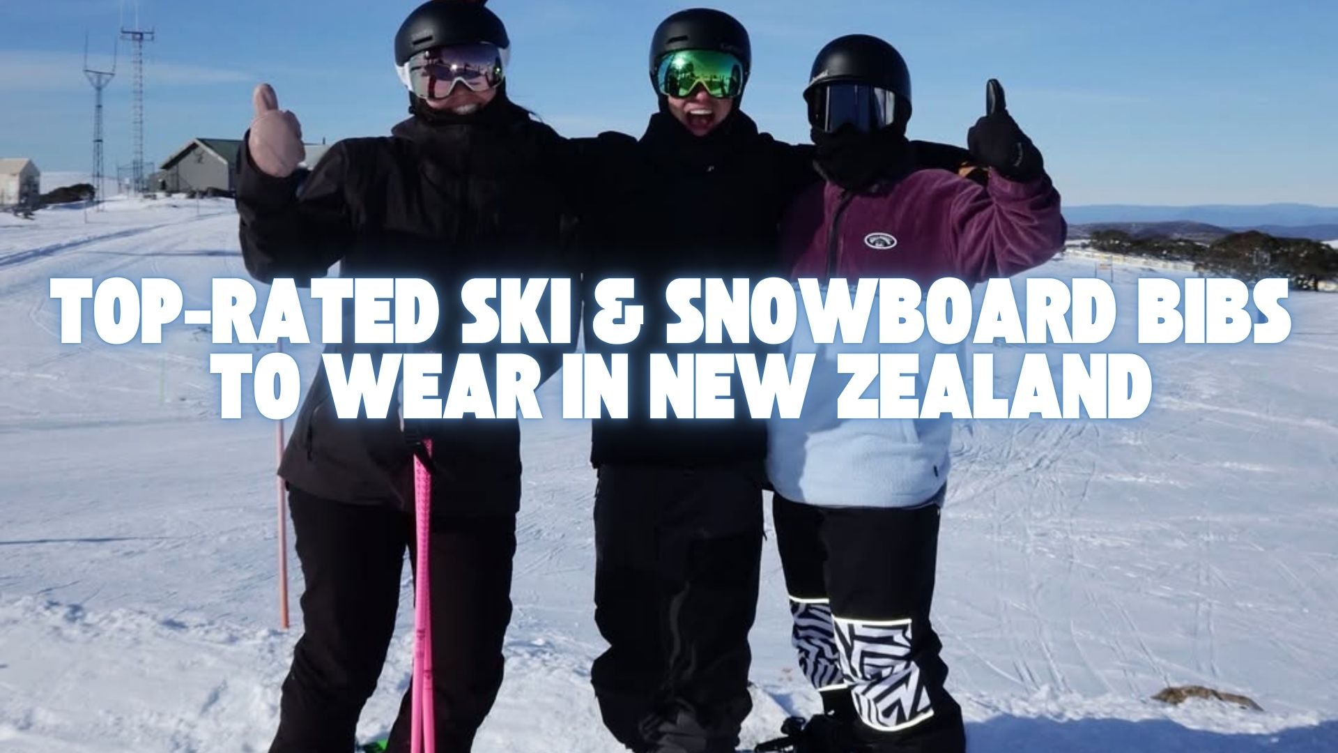 Top-Rated Ski & Snowboard Bibs to Wear in New Zealand
