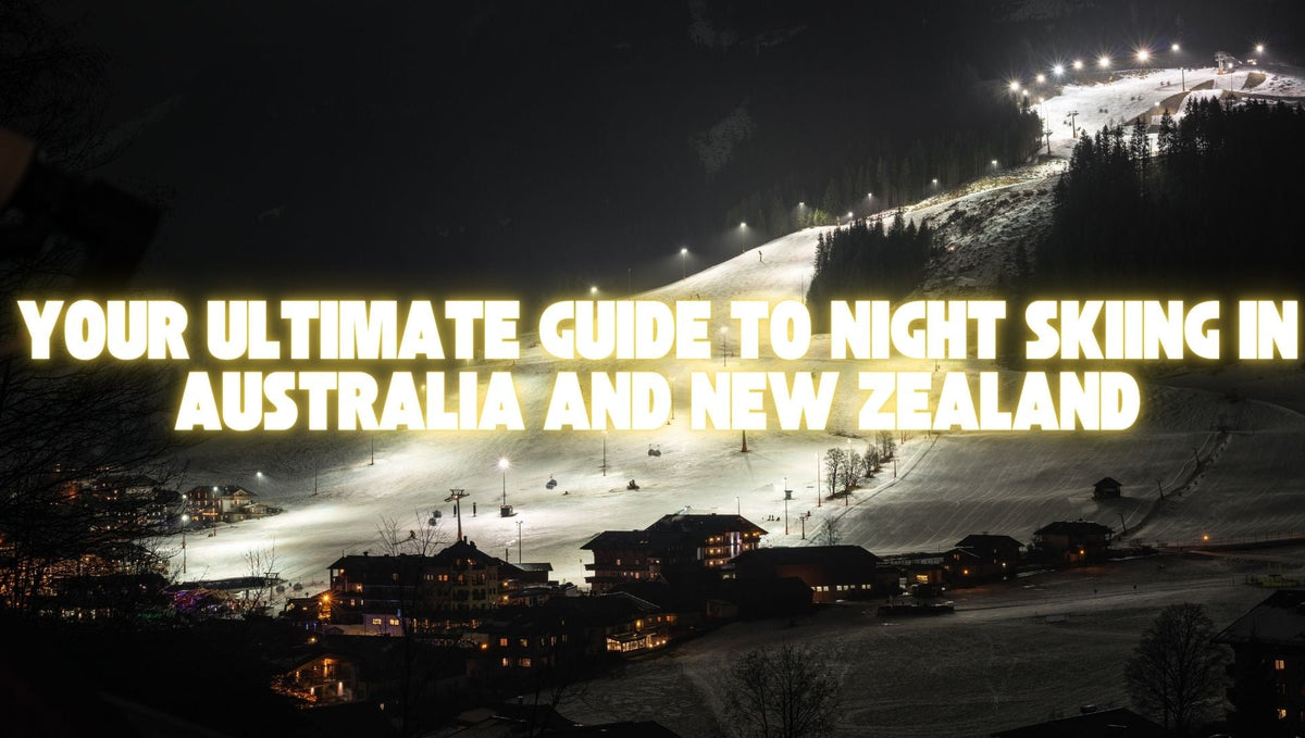 Your Ultimate Guide to Night Skiing in Australia and New Zealand